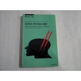 DOCTORE, MA DOARE VIATA! - MIRELA POP